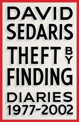 "Theft by Finding" by David Sedaris